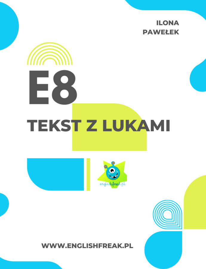 „E8 angielski – tekst z lukami” (zad.egzaminacyjne nr 12) – karty pracy