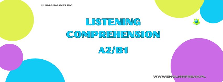 Listening comprehension - słuchanie ze zrozumieniem