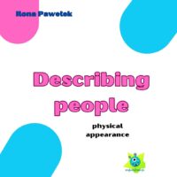 Describing people - physical appearance by Ilona Pawełek