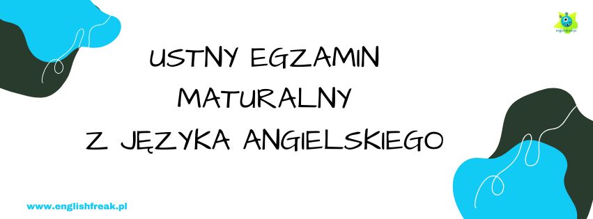 Ustny egzamin maturalny z języka angielskiego 