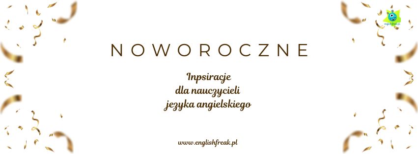 noworoczne inspiracje dla nauczycieli jezyka angielskiego