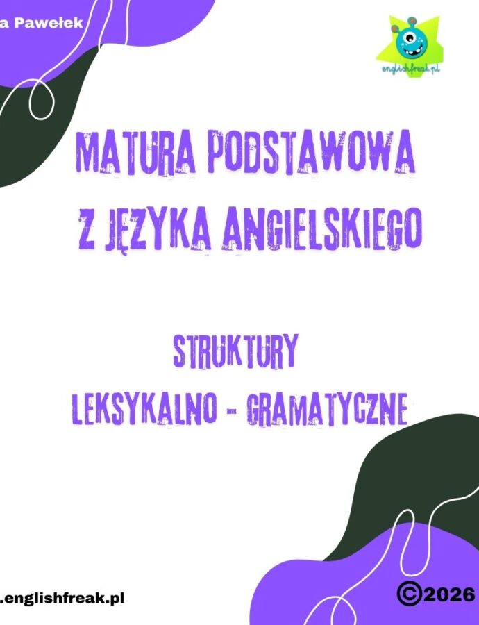 Matura podstawowa z języka angielskiego – struktury leksykalno – gramatyczne | materiały edukacyjne