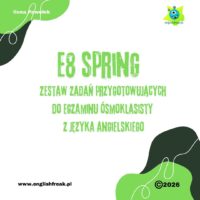 E8 Spring - zadania do egzaminu ósmoklasisty