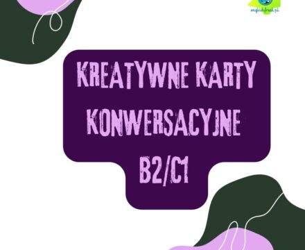 Karty konwersacyjne na angielski B2/C1 – jak rozwijać speaking w szkole, na korepetycjach i w domu?