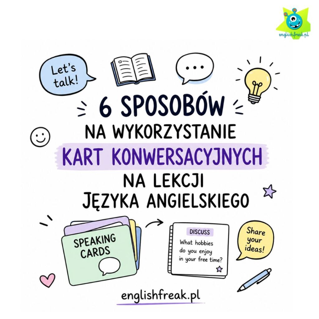 6 sposobów na wykorzystanie kart konwersacyjnych English Freak