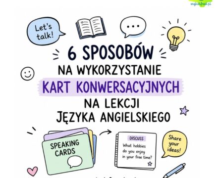 6 sposobów na wykorzystanie kart konwersacyjnych na lekcji języka angielskiego
