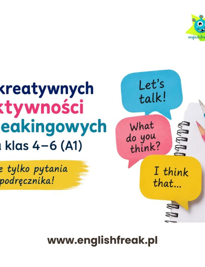 Speaking A1 w klasach 4-6 -5 kreatywnych aktywności, które zachęcą uczniów do mówienia
