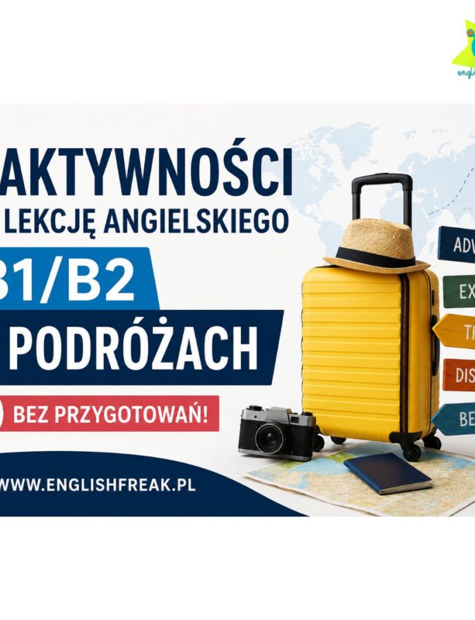 5 aktywności na lekcję angielskiego B1/B2 o podróżach, które zrobisz bez przygotowania