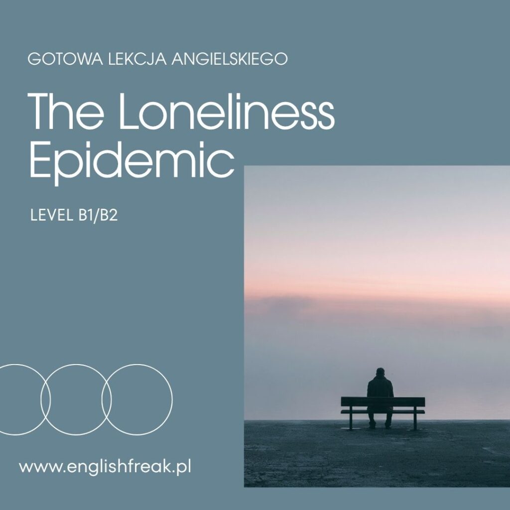 The Loneliness Epidemic - gotowa prezentacja konwersacyjna B1/B2