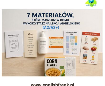 7 materiałów, które masz już w domu i wykorzystasz na lekcji angielskiego (A2/A2+)