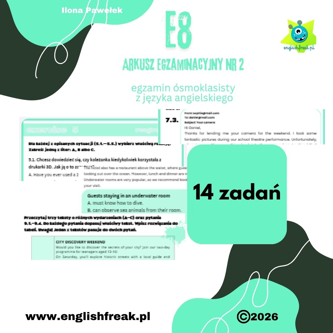E8 Arkusz Egzaminacyjny Nr 2 - Egzamin Ósmoklasisty z języka angielskiego by English Freak 1
