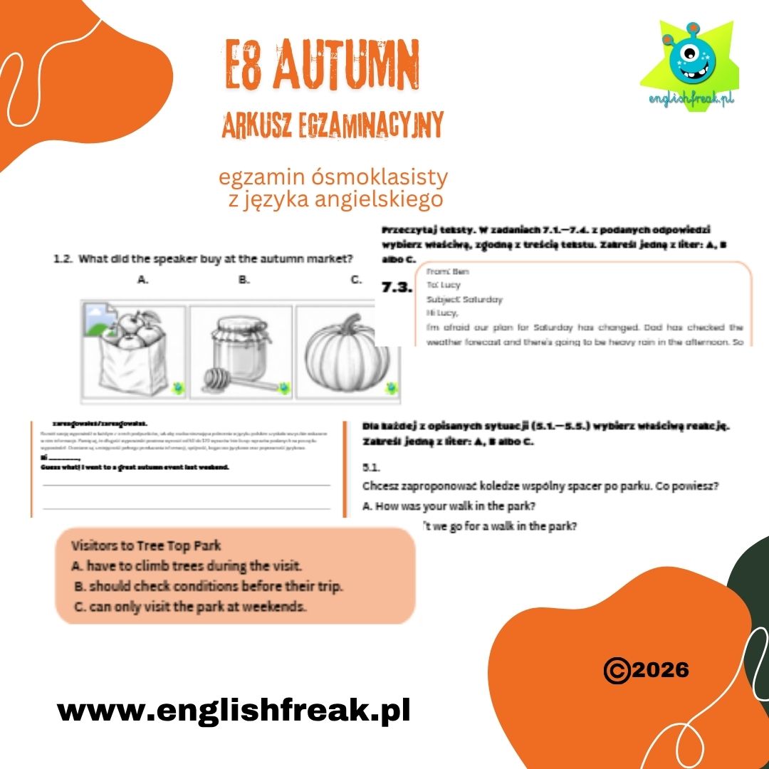 E8 Autumn - arkusz egzaminacyjny egzamin ósmoklasisty z języka angielskiego by English Freak