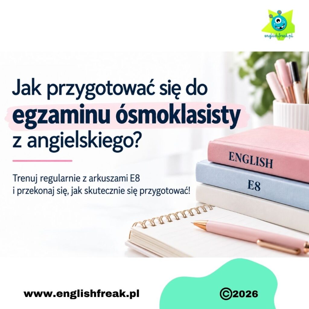 Przygotowanie do egzaminu ósmoklasisty z angielskiego E8 English Freak