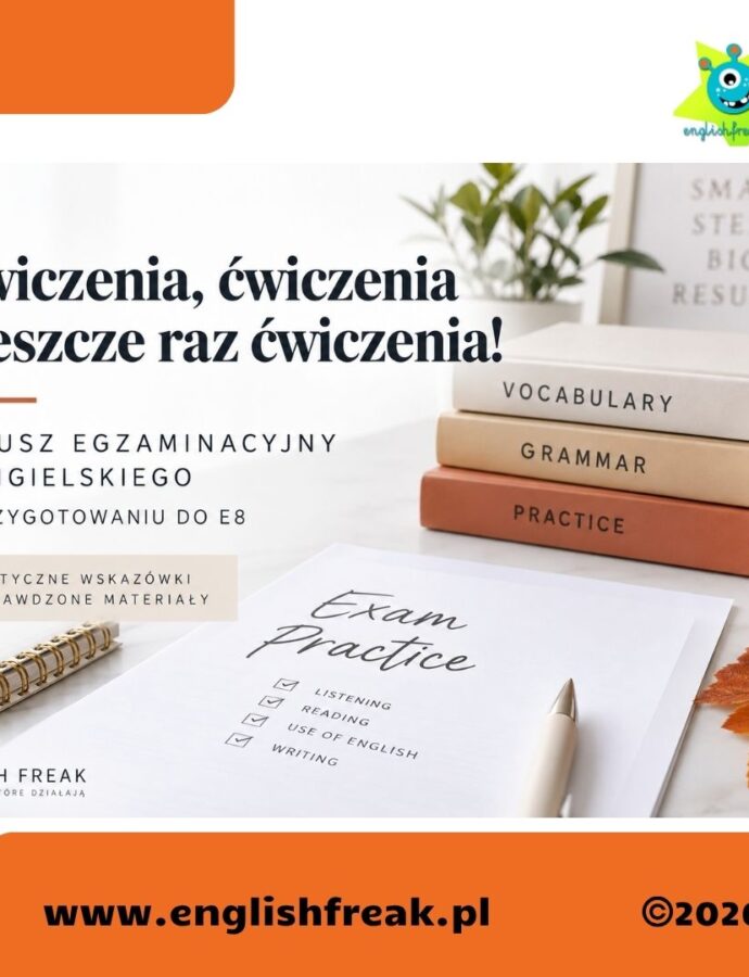 Ćwiczenia, ćwiczenia i jeszcze raz ćwiczenia! Arkusz egzaminacyjny z angielskiego w przygotowaniu do E8
